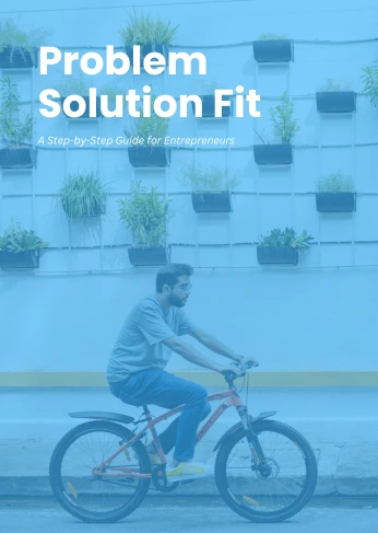 Problem-Solution Fit: A Step-by-Step Guide for Entrepreneurs