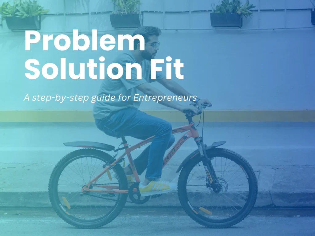 Problem-Solution Fit: How to Create Solutions Customers Love