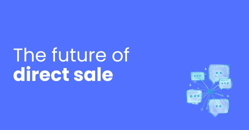 The Future of Direct Sale is Not Just About Selling